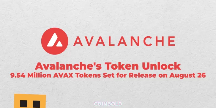 Avalanche's Token Unlock 9.54 Million AVAX Tokens Set for Release on August 26