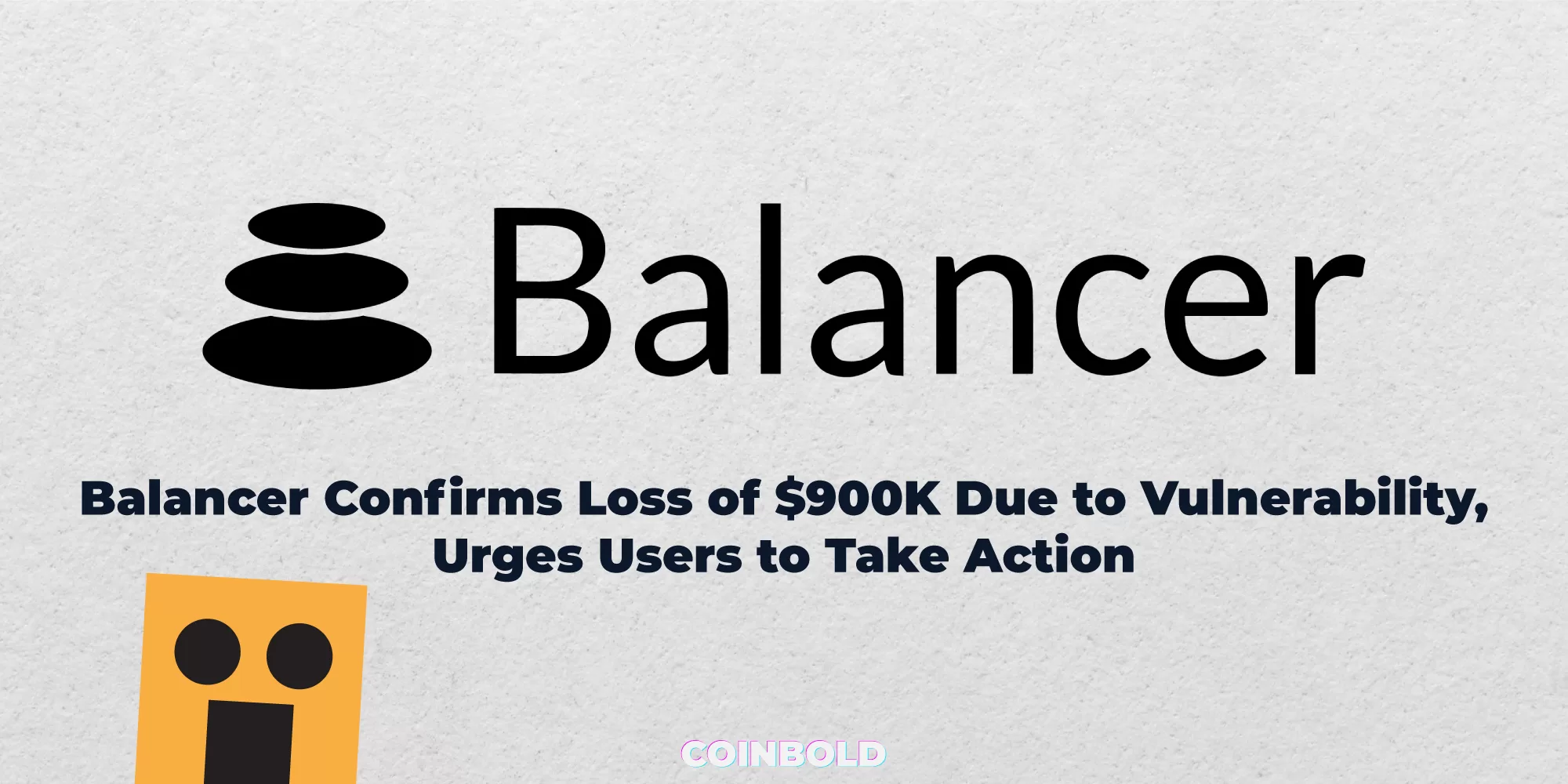 Balancer Confirms Loss of $900K Due to Vulnerability, Urges Users to Take Action