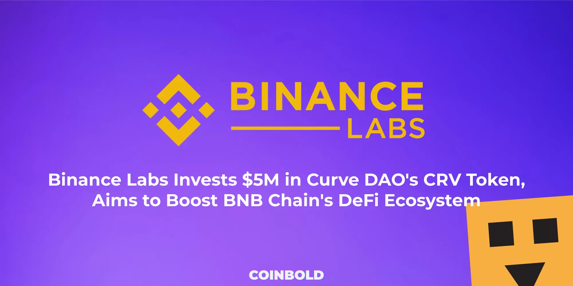 Binance Labs Invests $5M in Curve DAO's CRV Token, Aims to Boost BNB Chain's DeFi Ecosystem