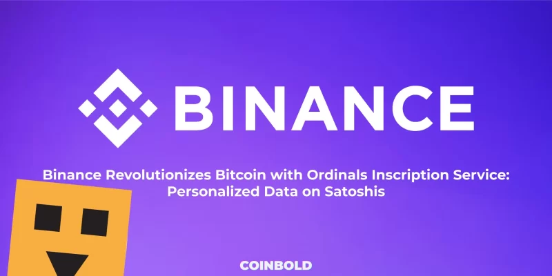 Binance Revolutionizes Bitcoin with Ordinals Inscription Service Personalized Data on Satoshis