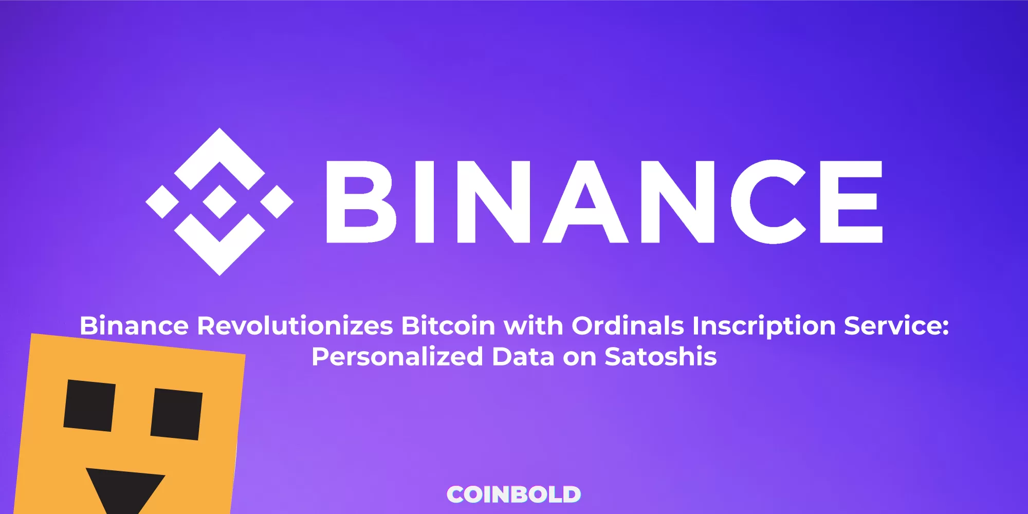 Binance Revolutionizes Bitcoin with Ordinals Inscription Service Personalized Data on Satoshis