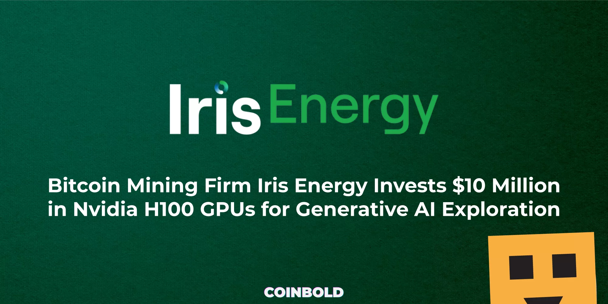 Bitcoin Mining Firm Iris Energy Invests $10 Million in Nvidia H100 GPUs for Generative AI Exploration