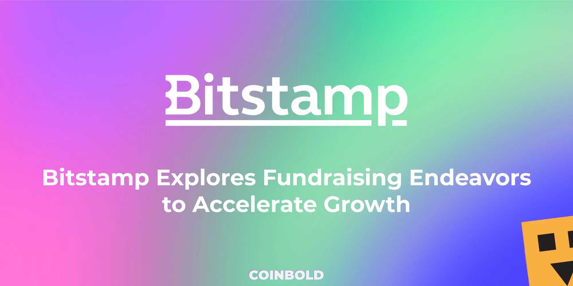 Bitstamp Explores Fundraising Endeavors to Accelerate Growth