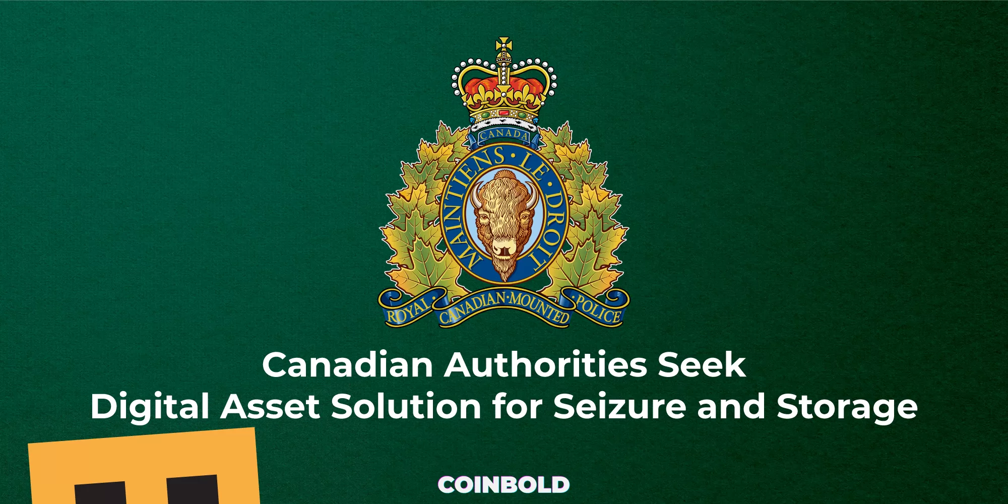Canadian Authorities Seek Digital Asset Solution for Seizure and Storage