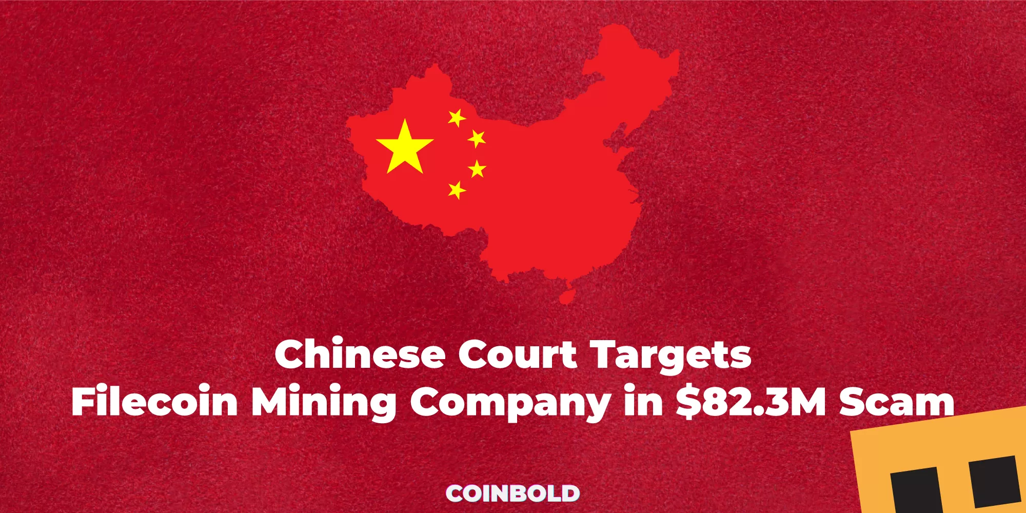 Chinese Court Targets Filecoin Mining Company in $82.3M Scam