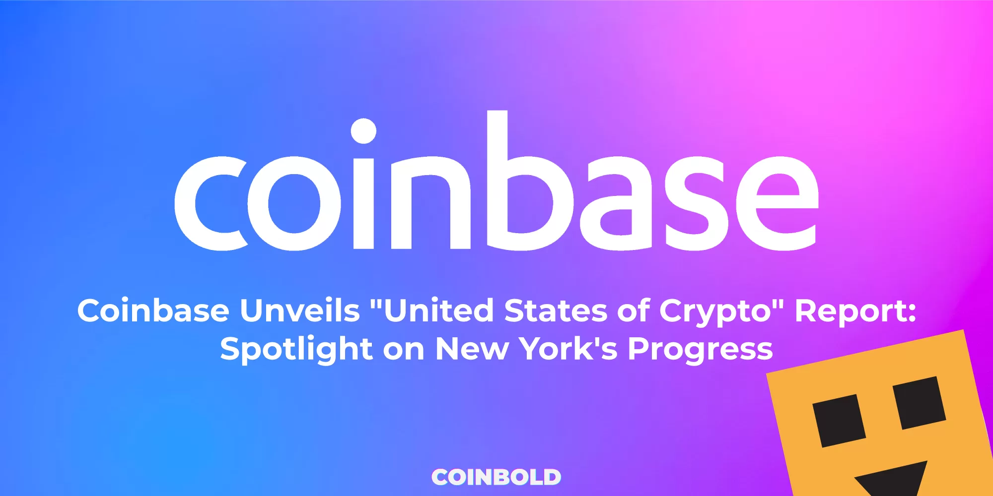 Coinbase Unveils United States of Crypto Report Spotlight on New York's Progress