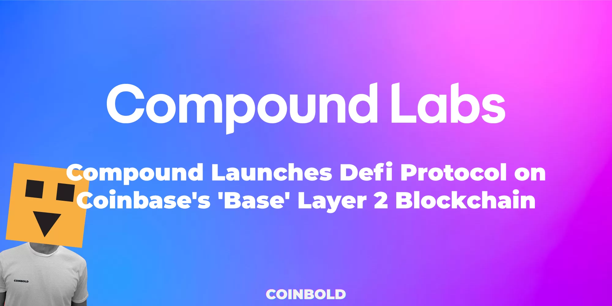 Compound Launches Defi Protocol on Coinbase's 'Base' Layer 2 Blockchain