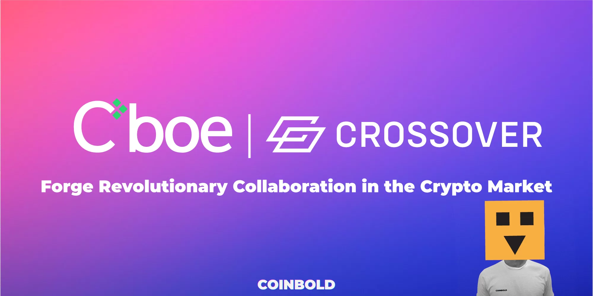 Crossover and Cboe Digital Forge Revolutionary Collaboration in the Crypto Market jpg