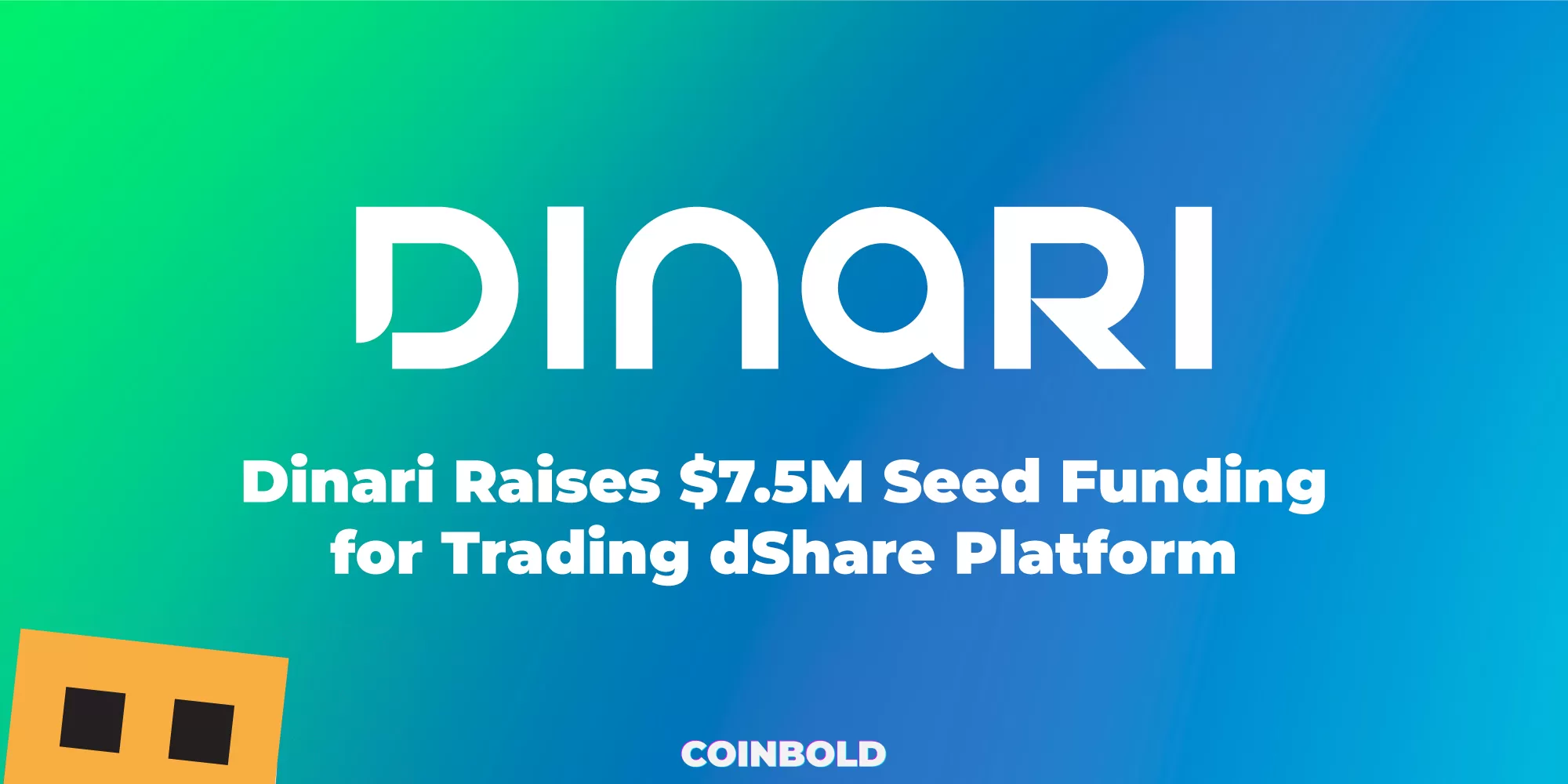 Dinari Raises $7.5M Seed Funding for Trading dShare Platform