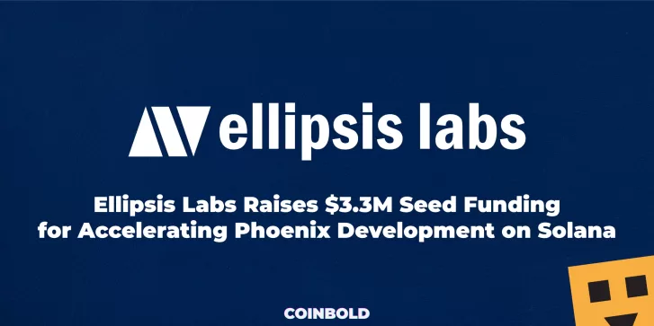 Ellipsis Labs Raises $3.3M Seed Funding for Accelerating Phoenix Development on Solana