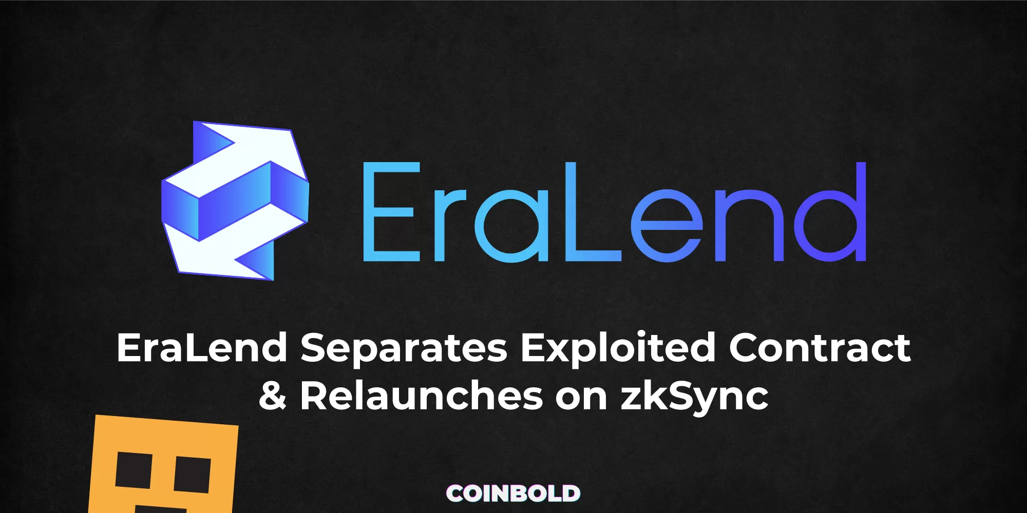 EraLend Separates Exploited Contract & Relaunches on zkSync