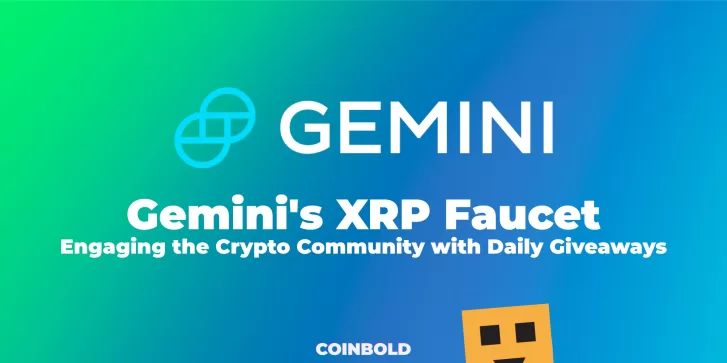 Gemini's XRP Faucet Engaging the Crypto Community with Daily Giveaways