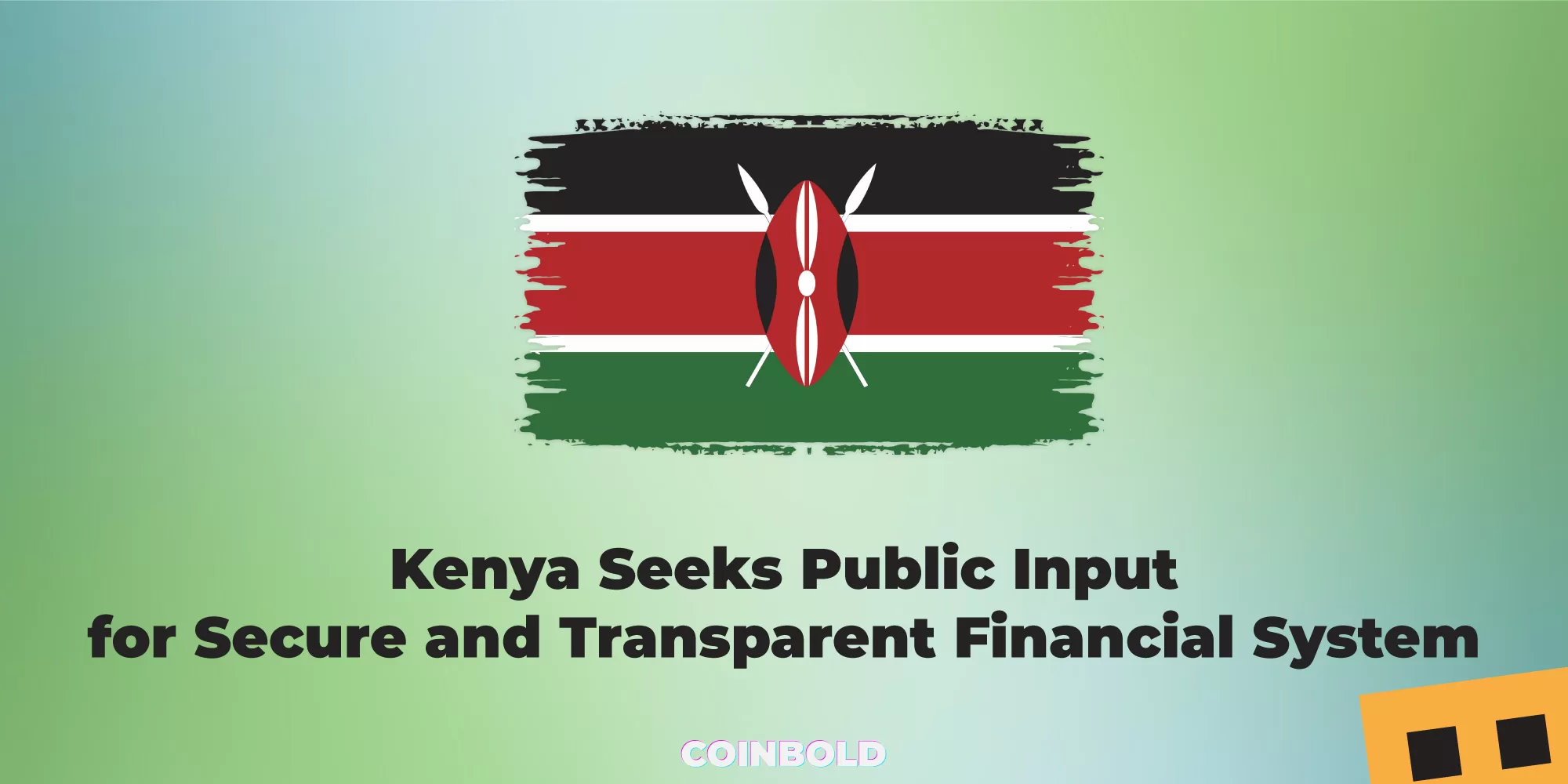 Kenya Seeks Public Input for Secure and Transparent Financial System