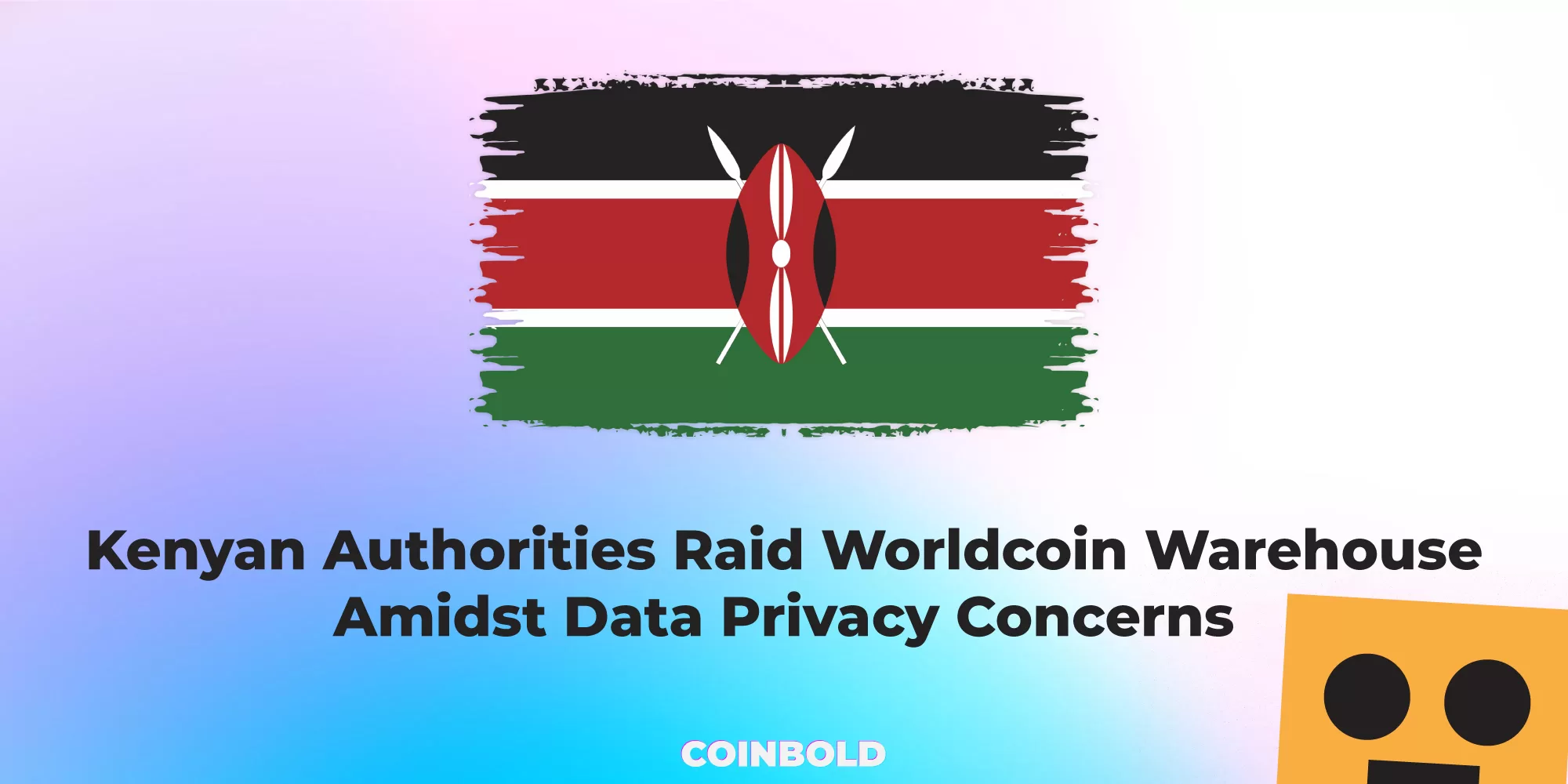 Kenyan Authorities Raid Worldcoin Warehouse Amidst Data Privacy Concerns