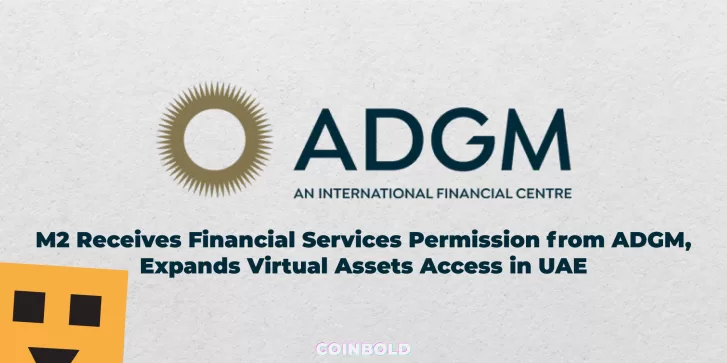 M2 Receives Financial Services Permission from ADGM, Expands Virtual Assets Access in UAE