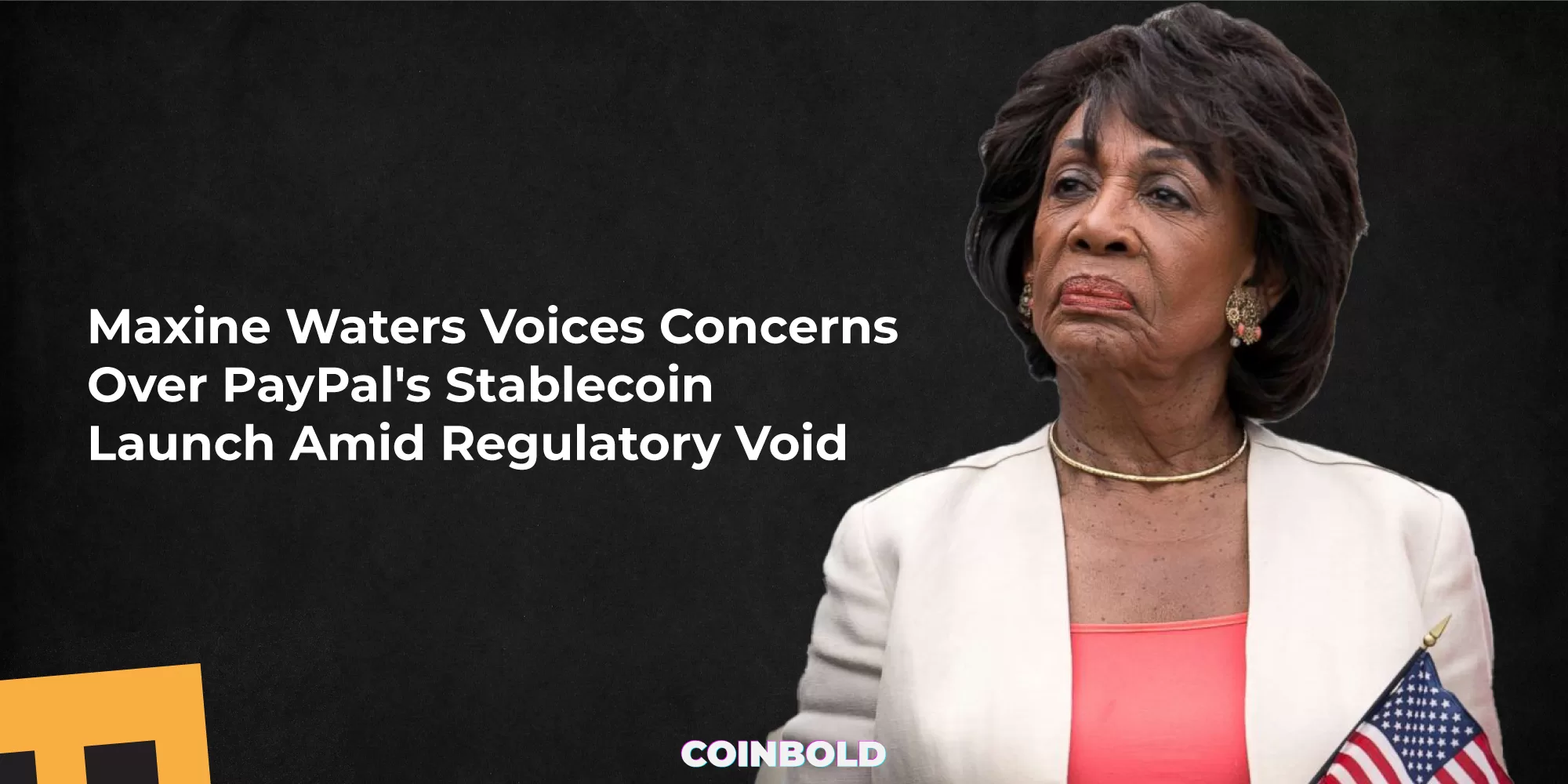 Maxine Waters Voices Concerns Over PayPal's Stablecoin Launch Amid Regulatory Void