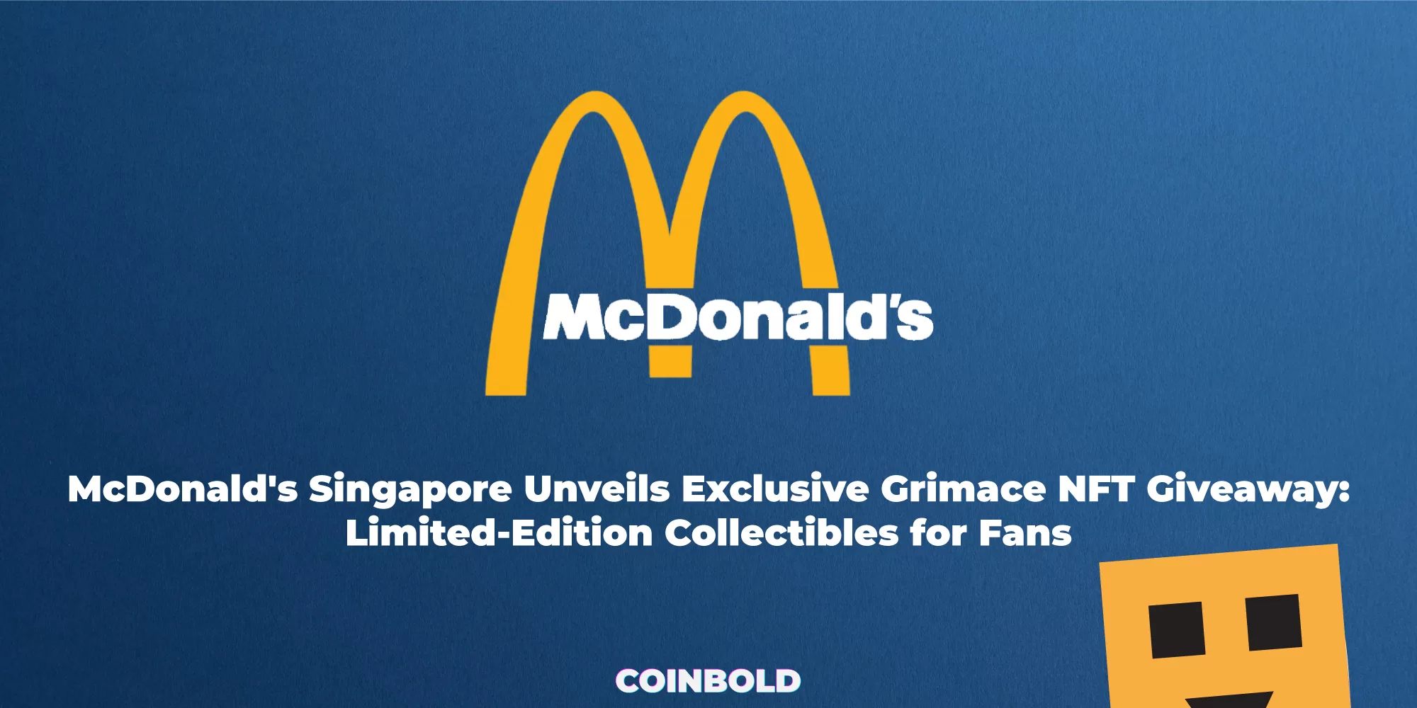 McDonald's Singapore Unveils Exclusive Grimace NFT Giveaway Limited Edition Collectibles for Fans