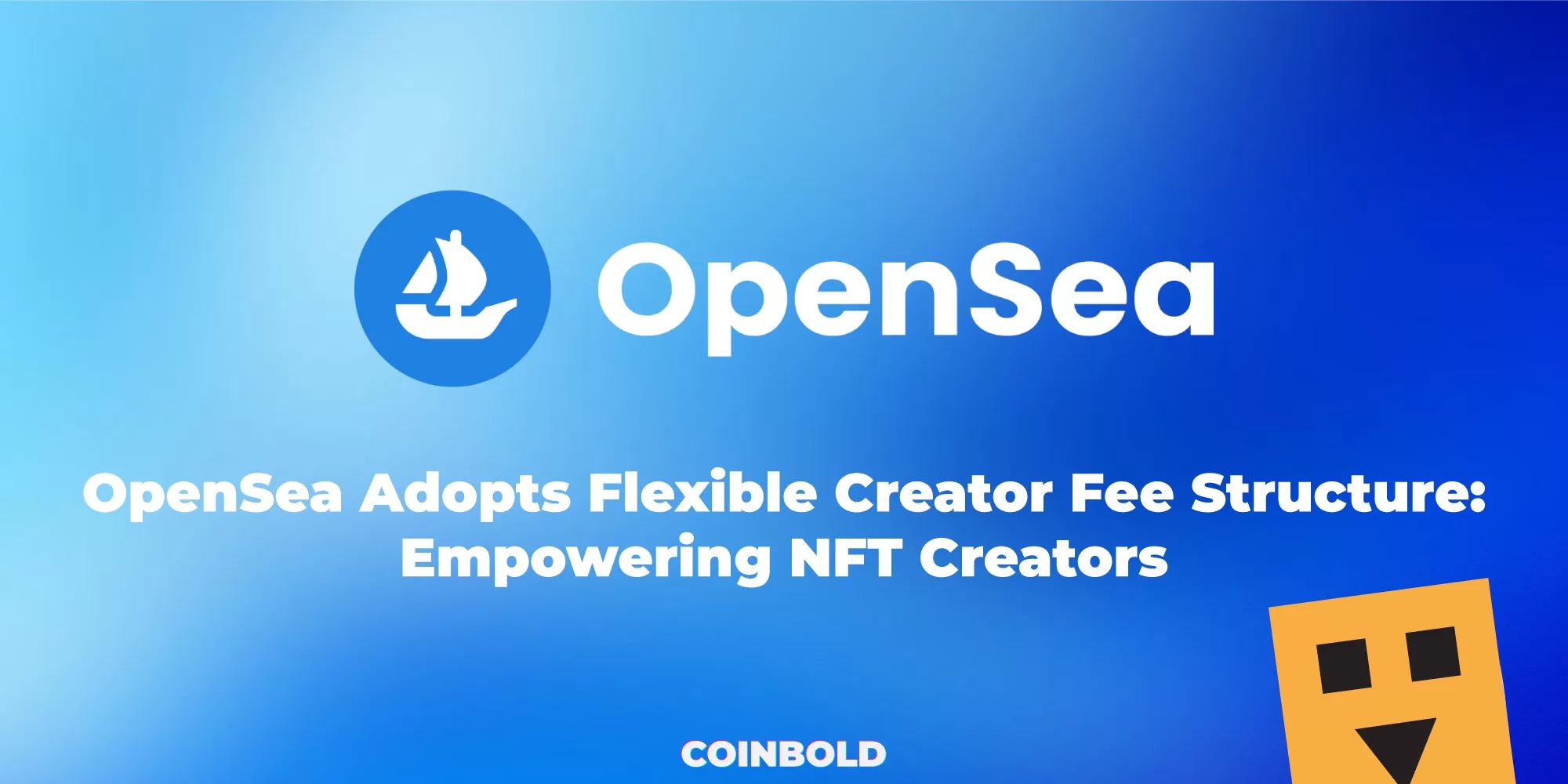 OpenSea Adopts Flexible Creator Fee Structure Empowering NFT Creators