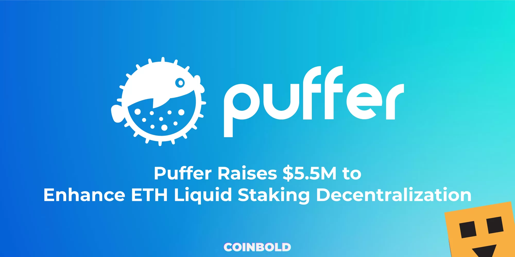 Puffer Raises $5.5M to Enhance ETH Liquid Staking Decentralization