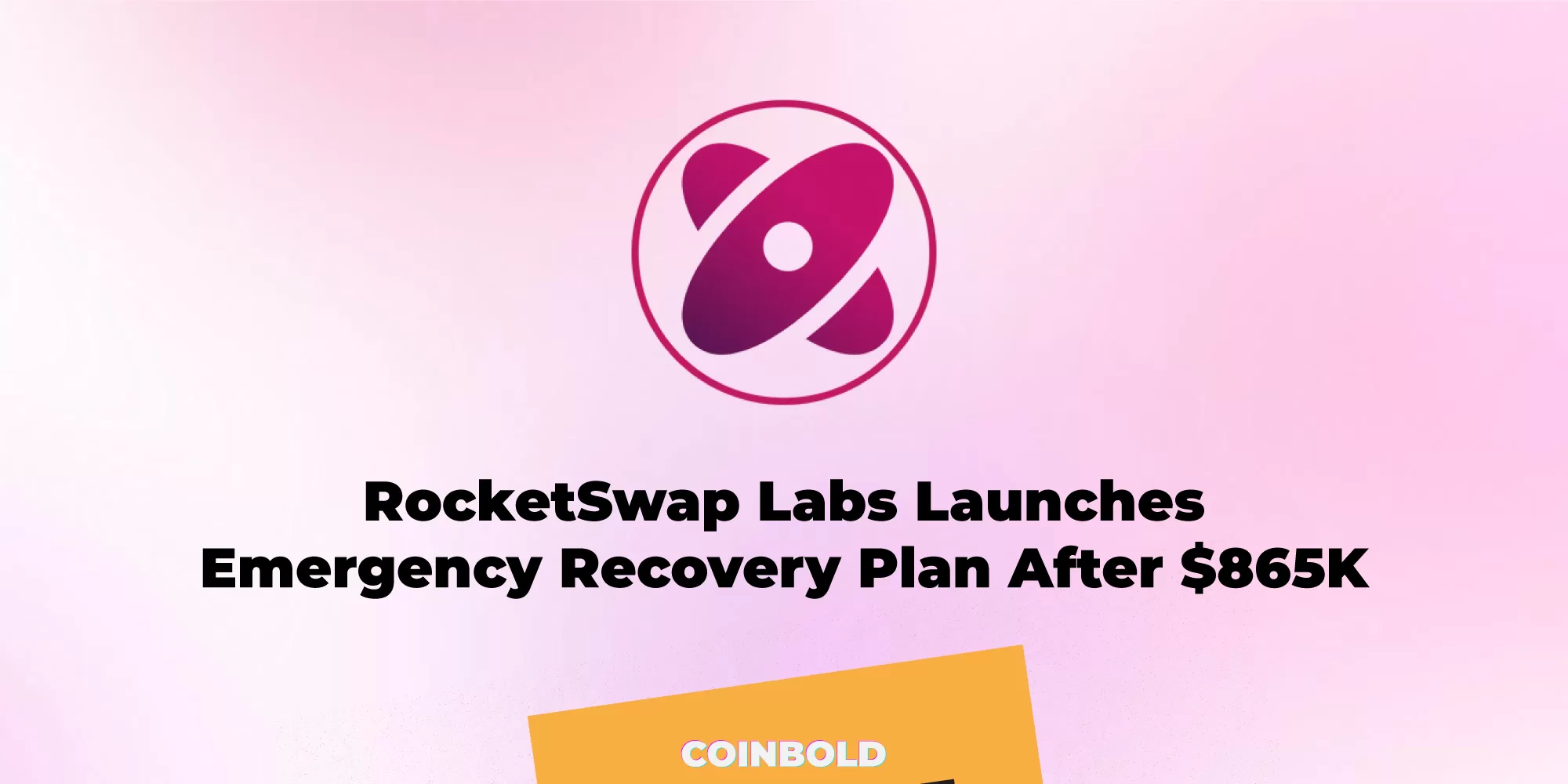RocketSwap Labs Launches Emergency Recovery Plan After $865K Hack
