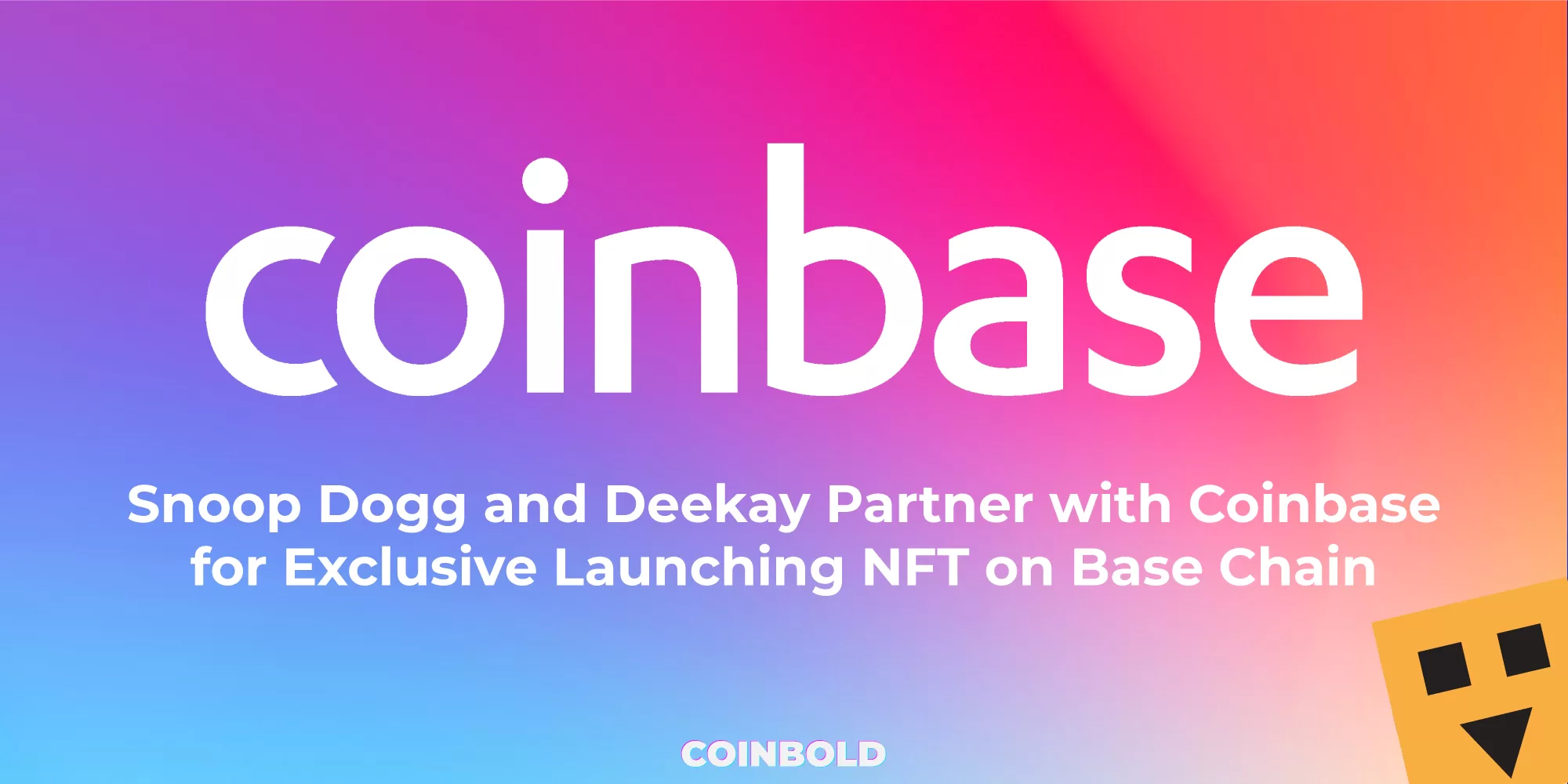 Snoop Dogg and Deekay Partner with Coinbase for Exclusive Launching NFT on Base Chain