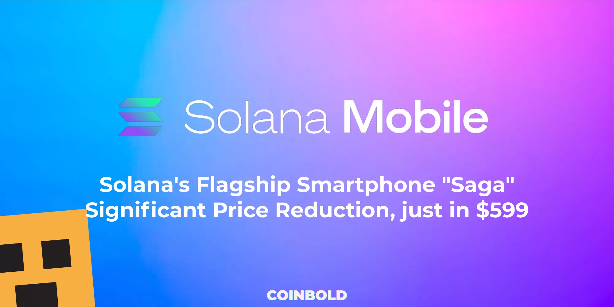 Solana's Flagship Smartphone Saga Significant Price Reduction, just in $599