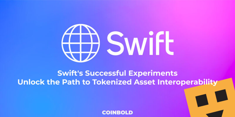 Swift's Successful Experiments Unlock the Path to Tokenized Asset Interoperability