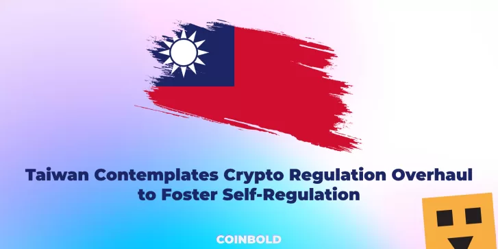 Taiwan Contemplates Crypto Regulation Overhaul to Foster Self Regulation