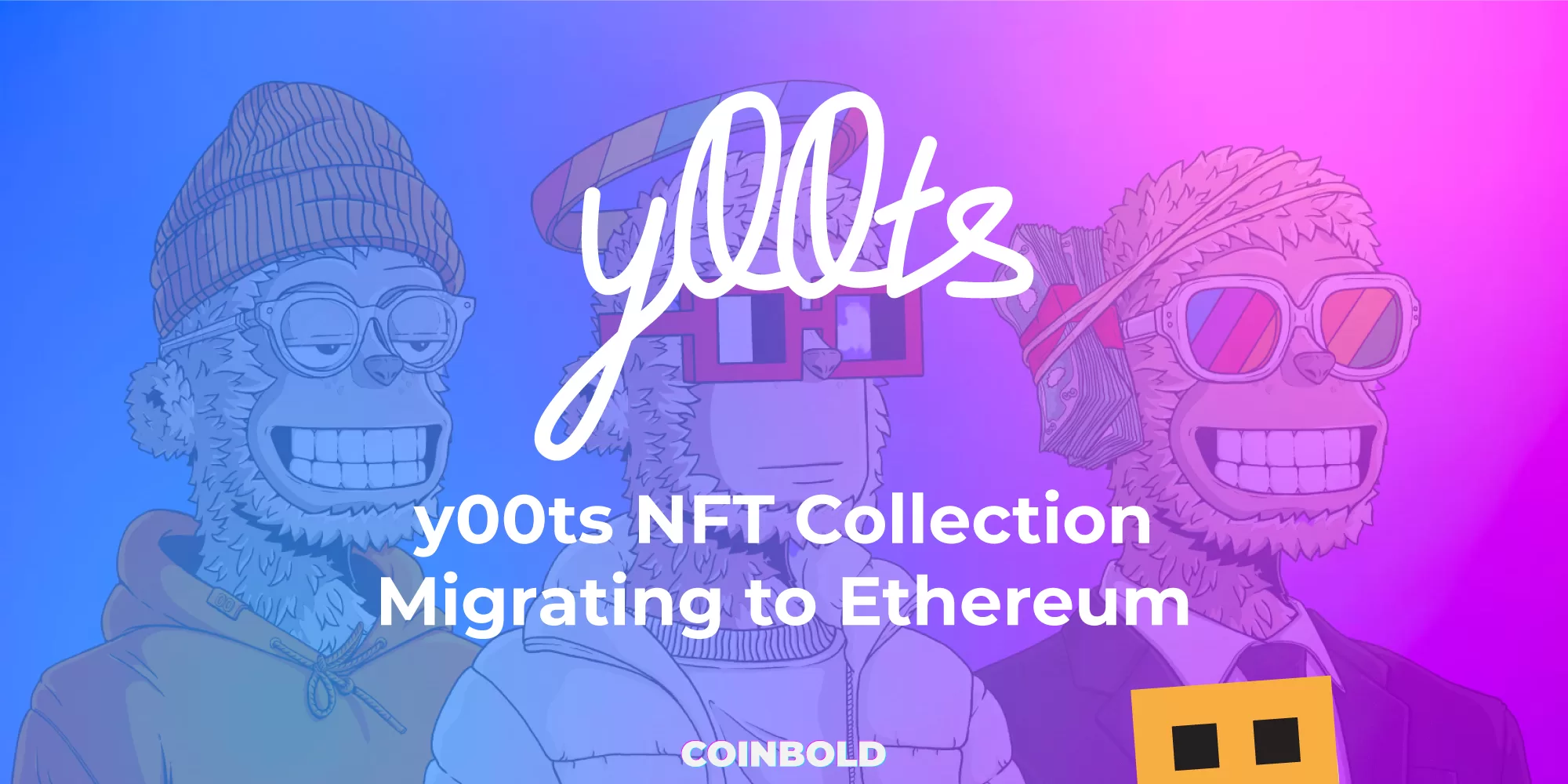 y00ts NFT Collection migrating to Ethereum