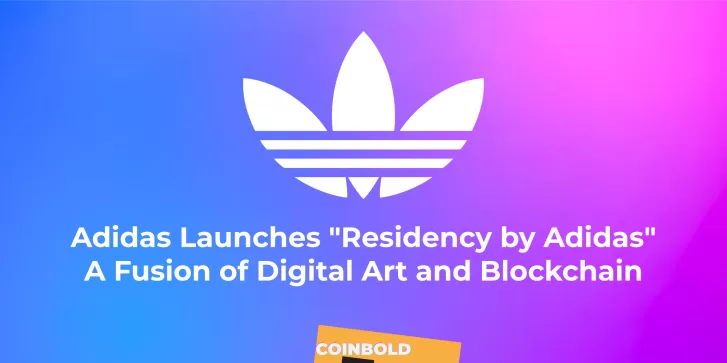 Adidas Launches Residency by Adidas A Fusion of Digital Art and Blockchain