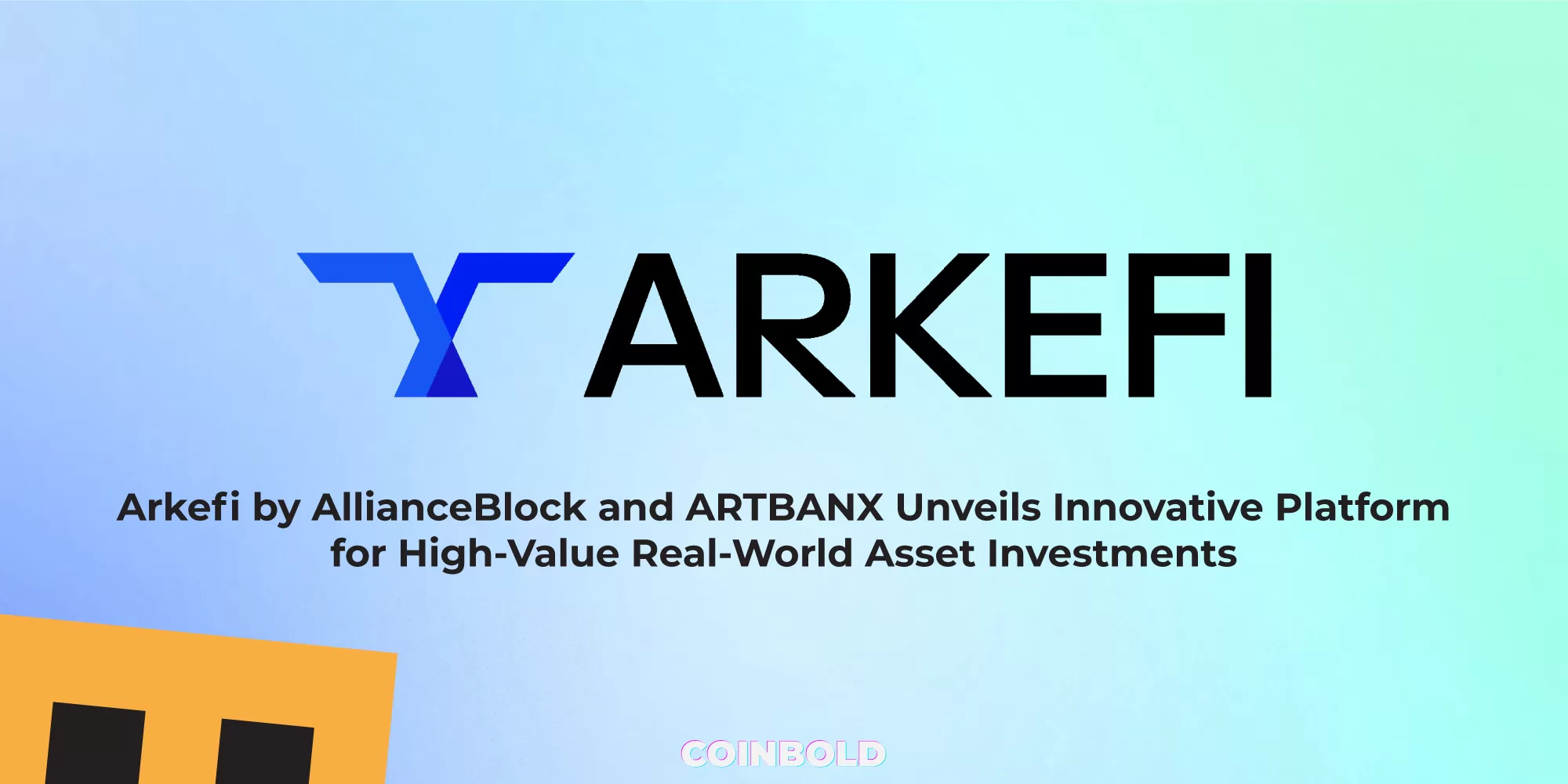 Arkefi by AllianceBlock and ARTBANX Unveils Innovative Platform for High Value Real World Asset Investments