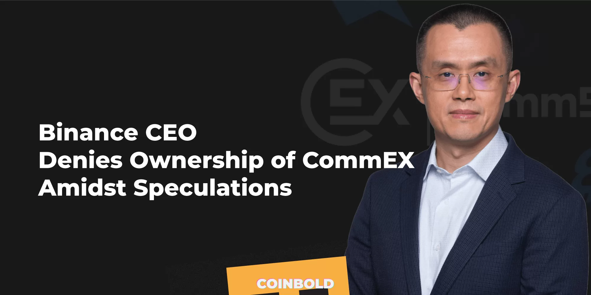 Binance CEO Denies Ownership of CommEX Amidst Speculations
