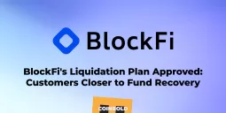 BlockFi’s Liquidation Plan Approved: Customers Closer to Fund Recovery