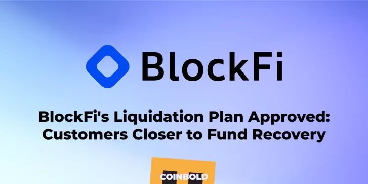 BlockFi's Liquidation Plan Approved Customers Closer to Fund Recovery
