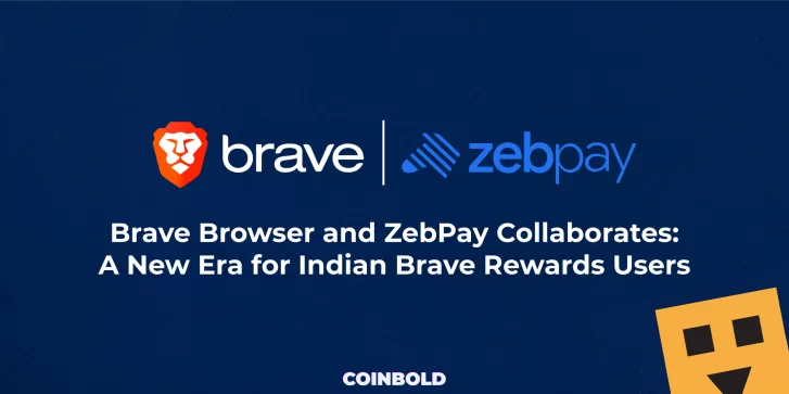 Brave Browser and ZebPay Collaborates A New Era for Indian Brave Rewards Users