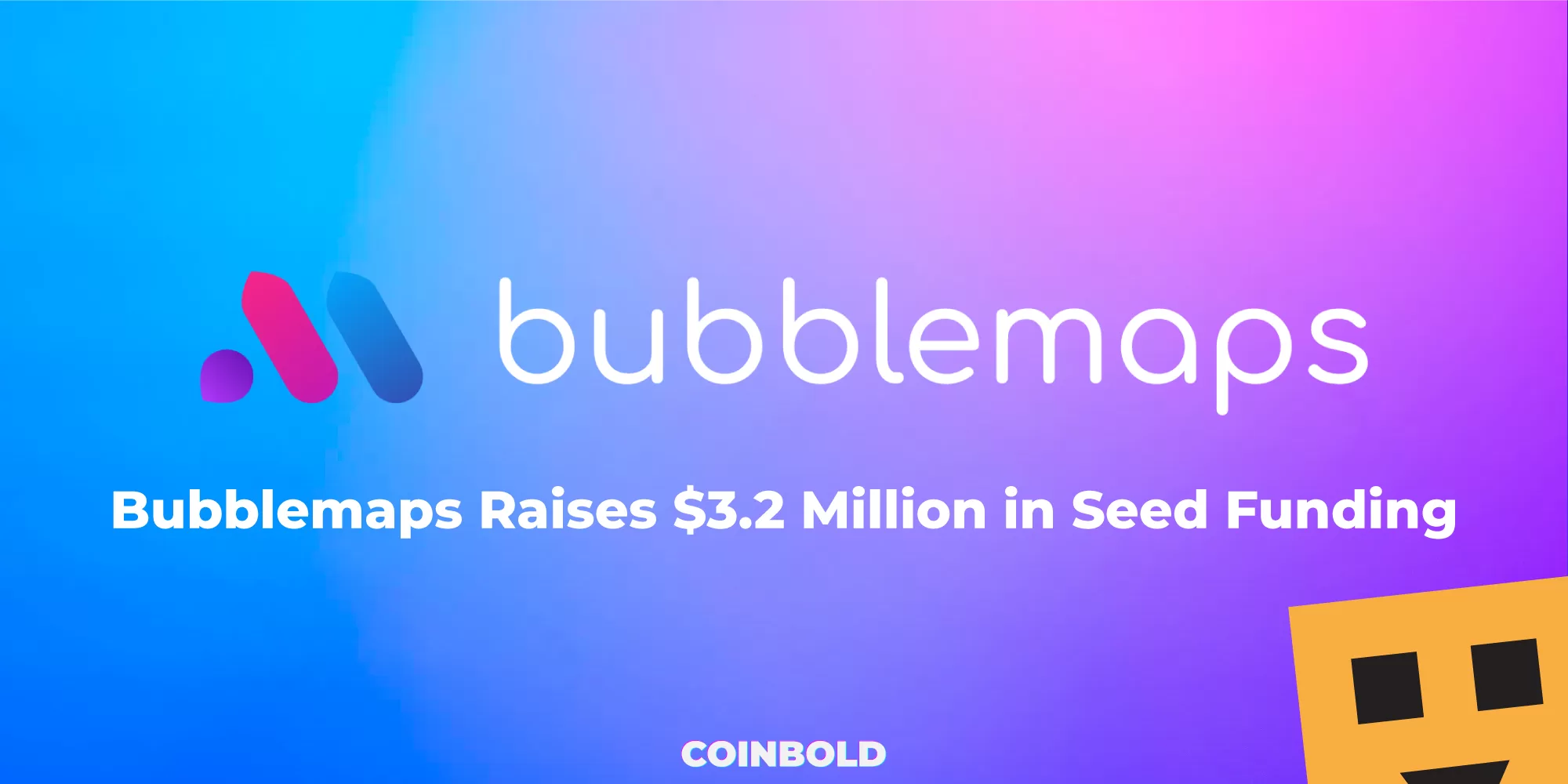 Bubblemaps Raises $3.2 Million in Seed Funding