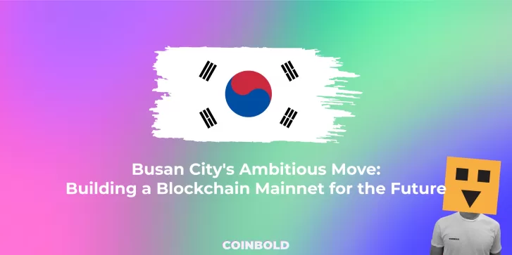 Busan City's Ambitious Move Building a Blockchain Mainnet for the Future