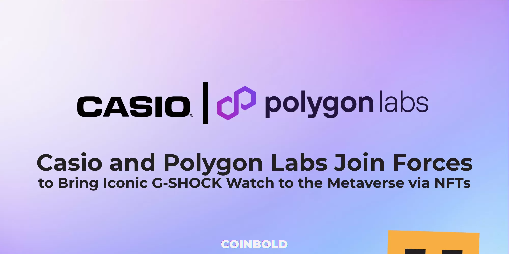Casio and Polygon Labs Join Forces to Bring Iconic G SHOCK Watch to the Metaverse via NFTs