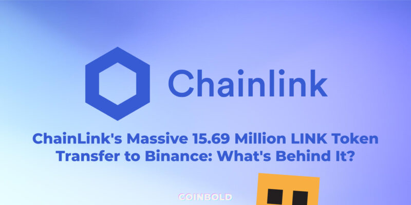 ChainLink's Massive 15.69 Million LINK Token Transfer to Binance What's Behind It?