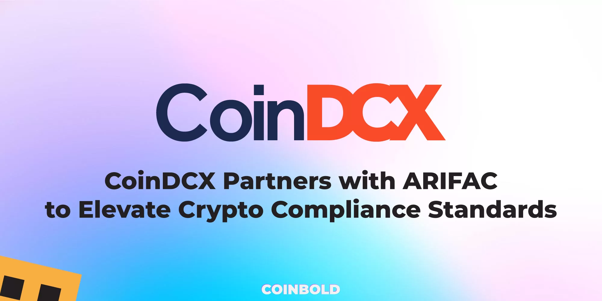 CoinDCX Partners with ARIFAC to Elevate Crypto Compliance Standards