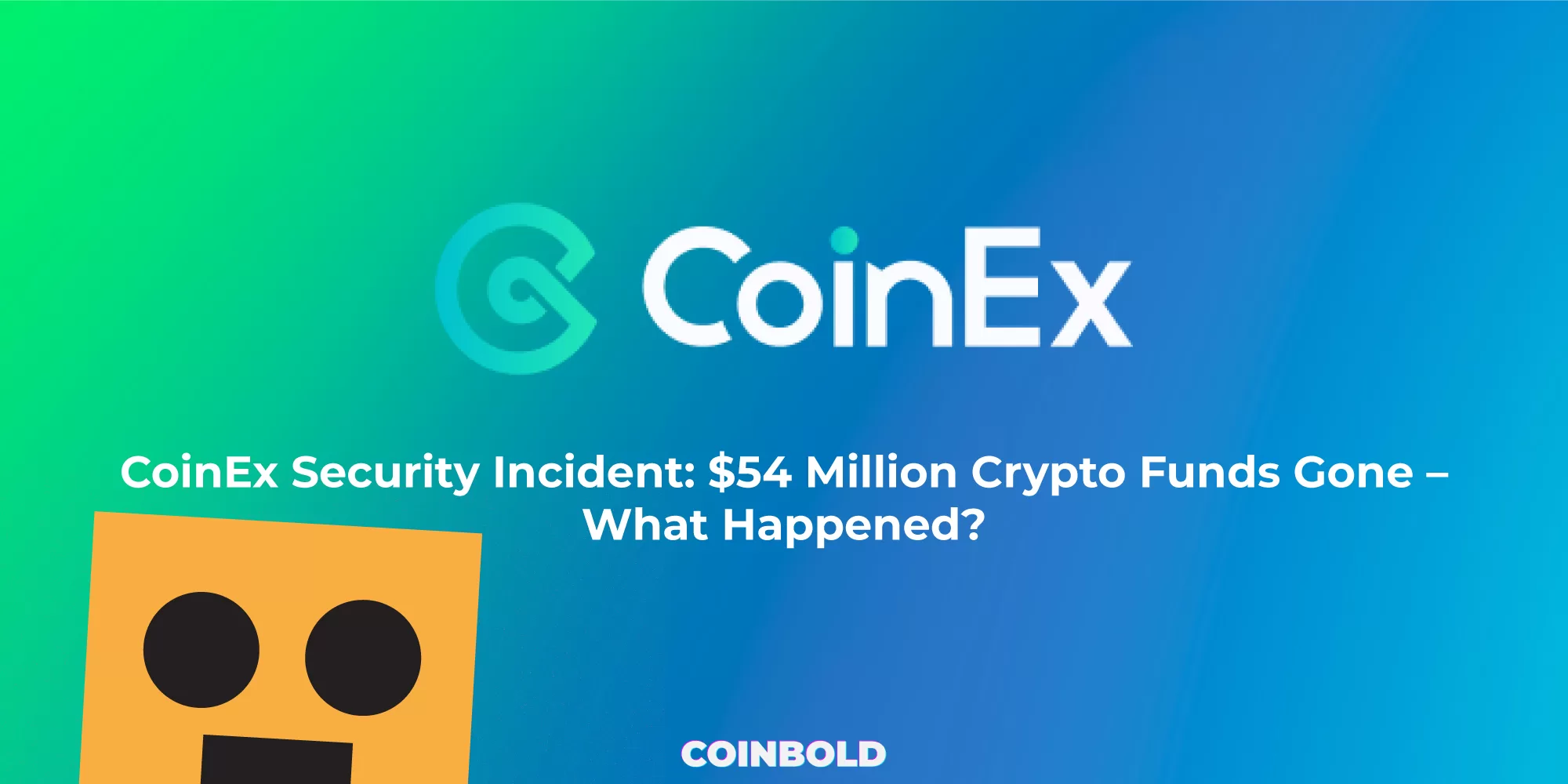 CoinEx Security Incident $54 Million Crypto Funds Gone – What Happened?