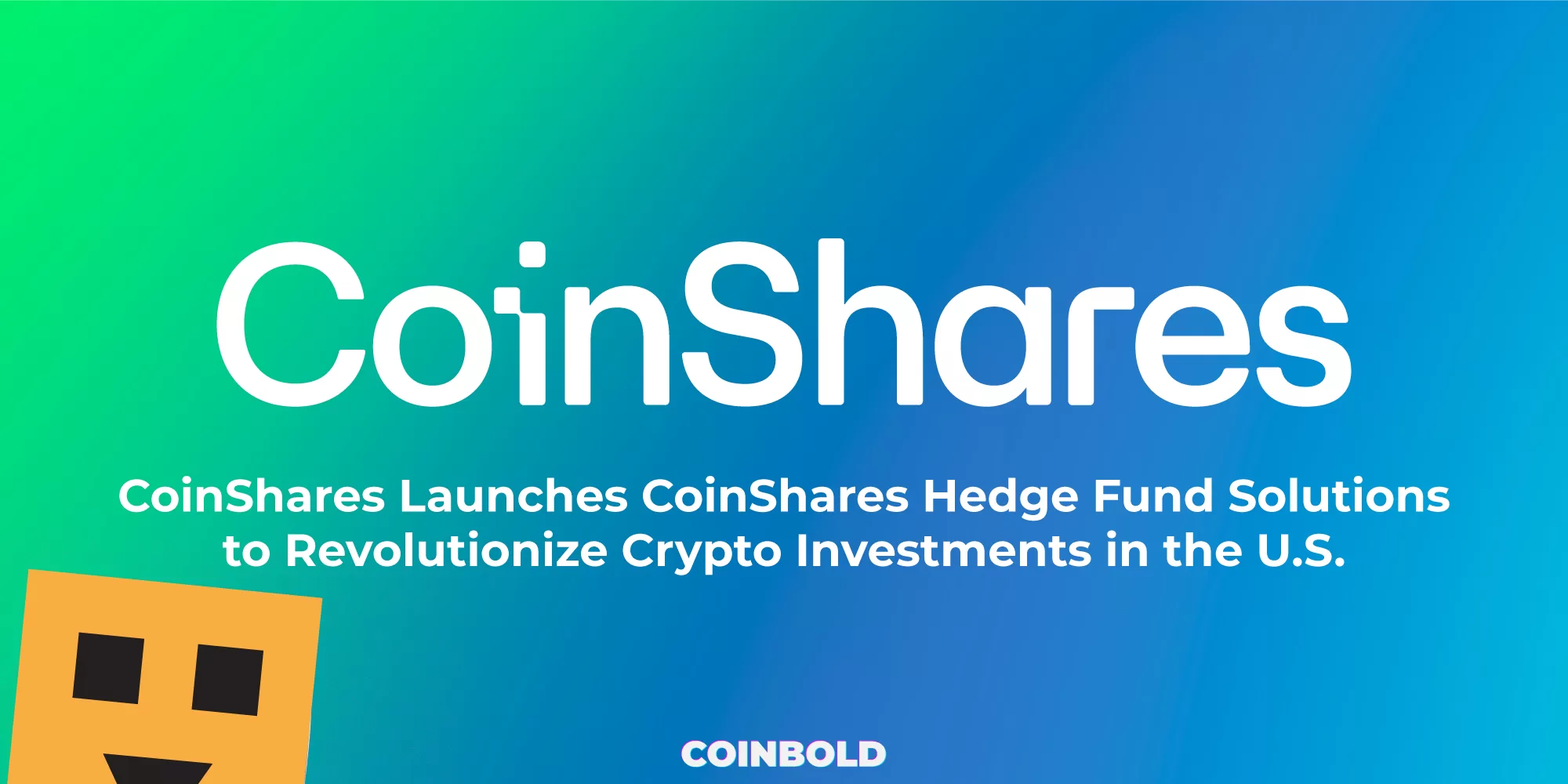 CoinShares Launches CoinShares Hedge Fund Solutions to Revolutionize Crypto Investments in the U.S