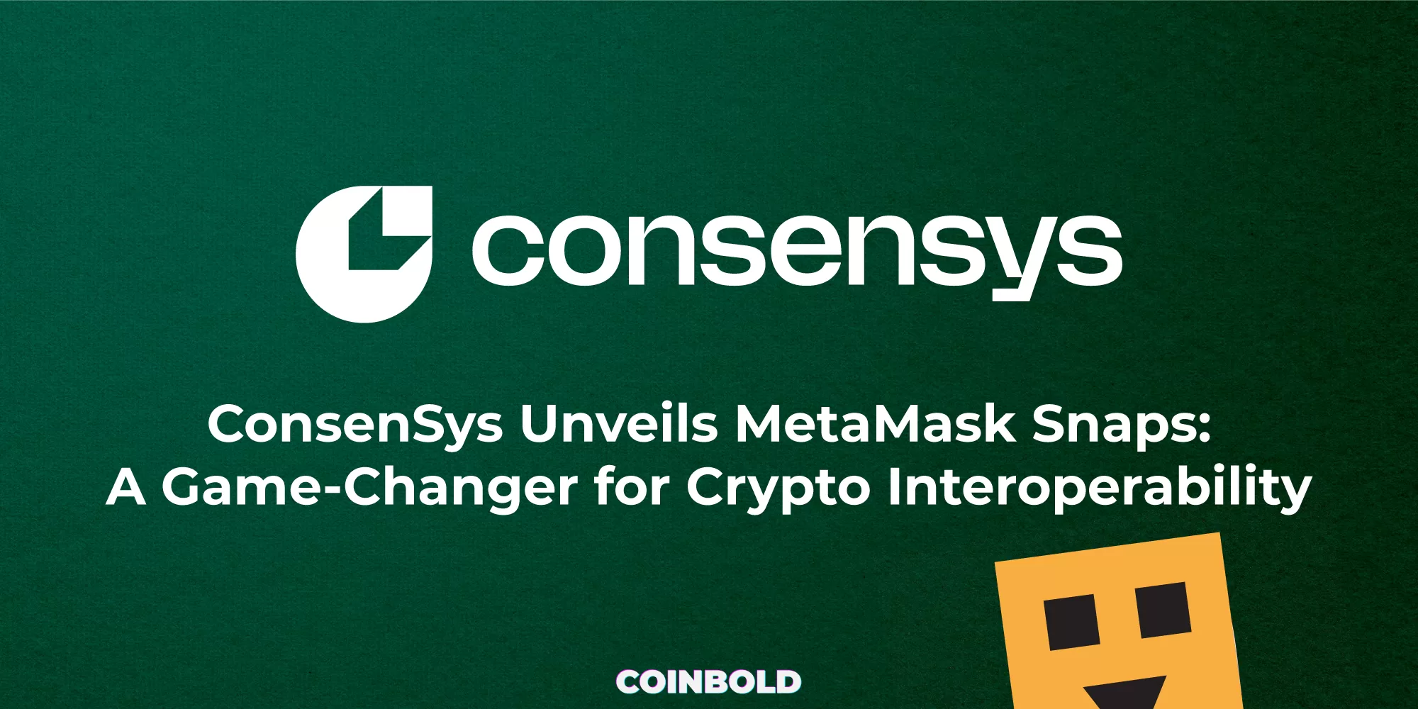 ConsenSys Unveils MetaMask Snaps A Game Changer for Crypto Interoperability