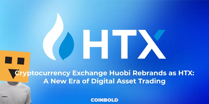 Cryptocurrency Exchange Huobi Rebrands as HTX A New Era of Digital Asset Trading