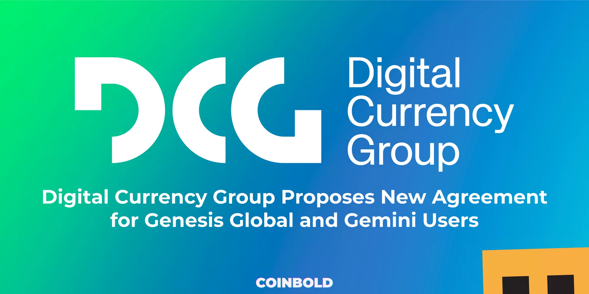 Digital Currency Group Proposes New Agreement for Genesis Global and Gemini Users