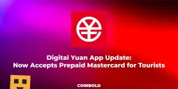 Digital Yuan App Update Now Accepts Prepaid Mastercard for Tourists