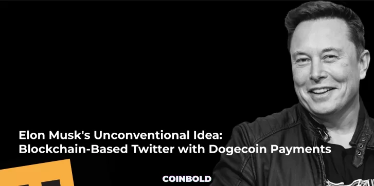 Elon Musk's Unconventional Idea Blockchain Based Twitter with Dogecoin Payments