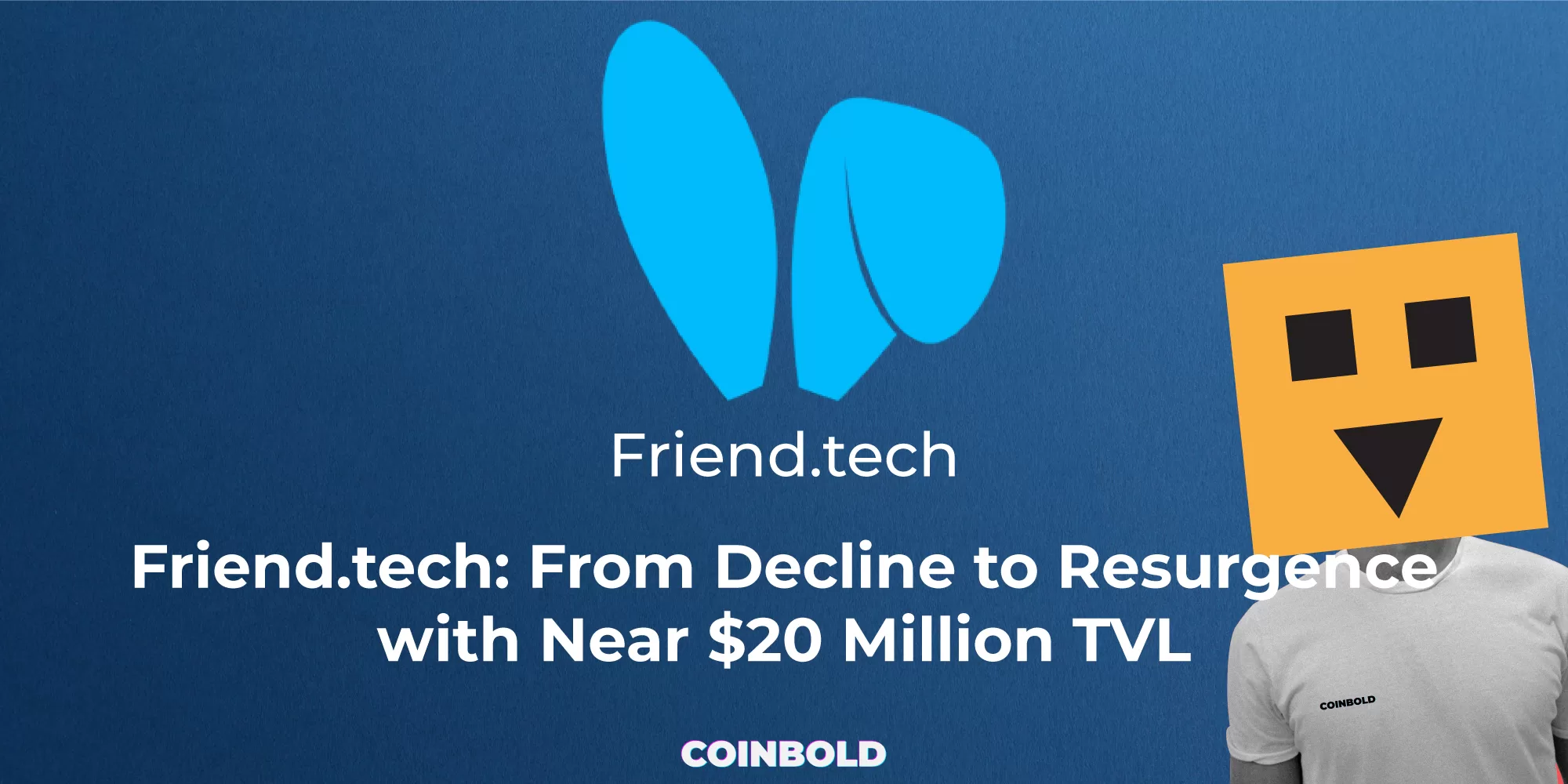 Friend.tech From Decline to Resurgence with Near $20 Million TVL
