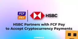 HSBC Partners with FCF Pay to Accept Cryptocurrency Payments