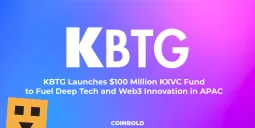 KBTG Launches $100 Million KXVC Fund to Fuel Deep Tech and Web3 Innovation in APAC